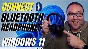 How to connect Bluetooth Headphones to Windows 11 PC