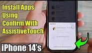 iPhone 14's/14 Pro Max: How to Install Apps Using Confirm With AssistiveTouch