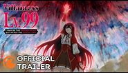 Villainess Level 99: I May Be the Hidden Boss but I’m Not the Demon Lord | OFFICIAL TRAILER
