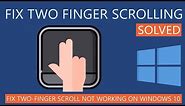 How to Fix Two Finger Scroll Not Working on Windows 10