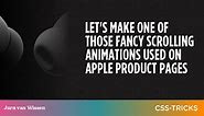 Let's Make One of Those Fancy Scrolling Animations Used on Apple Product Pages | CSS-Tricks