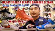 Update Harga Sepatu Branded Second || Thrifting || Pasar Senen Jakarta Blok 1 & 2