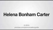 How to Pronounce Helena Bonham Carter