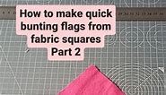 Part 2 of how to make quick bunting flags from fabric squares. | Zizi&Jo