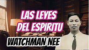 EL HOMBRE ESPIRITUAL - LAS LEYES DEL ESPIRITU (WATCHMAN NEE) 🟡 AUDIO LIBRO CRISTIANO
