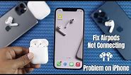 Airpods won't connect to iPhone? Here’s Quick Fix