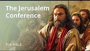 Acts 15 | The Jerusalem Conference | The Bible