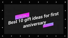 Best 10 gift ideas for first anniversary//I for Idea.