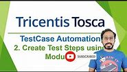 TRICENTIS Tosca 16.0 - Lesson 09 | Test Case Automation | Create Test Steps using Modules |
