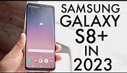 Samsung Galaxy S8+ In 2023! (Still Worth It?) (Review)