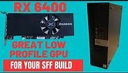 RX 6400 Low Profile GPU - Good option for your SFF Build?