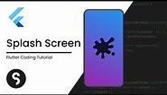 How to Create a Stunning Splash Screen in Flutter