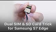 Dual SIM & SD Card Work Simultaneously on Samsung Galaxy S7 Edge