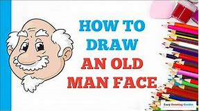 How to Draw an Old Man Face: Easy Step by Step Drawing Tutorial for Beginners