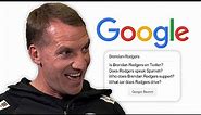 Brendan Rodgers Answers the Web's Most Searched Questions About Him | Autocomplete Challenge