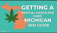 How To Get Your Michigan Medical Marijuana Card in 2021