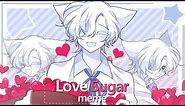 💙Love Sugar meme Original (Remake)