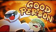 TheOdd1sOut Reupload; Good Person - Ft. Roomie (Reuploaded Music Video)