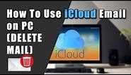 How To Use iCloud Email on PC (Compose, Delete Mail)
