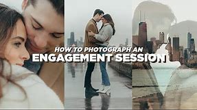 How to Photograph an Engagement Session (BEHIND THE SCENES)