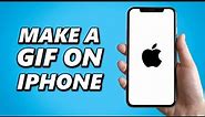 How to make a GIF on your iPhone! (Easy 2024)