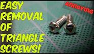 HOW TO REMOVE TRIANGLE SCREWS