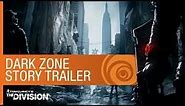 Tom Clancy’s The Division Dark Zone Story Trailer - Ubisoft -NA-