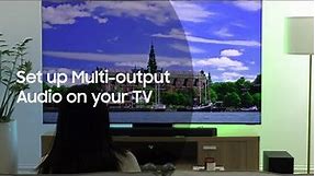 Set up Multi output Audio on your Samsung TV
