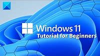 Windows 11 Tutorial for Beginners