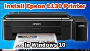 How to Download & Install Epson L130 Printer Driver in Windows 10