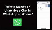 How to Archive or Unarchive a Chat in WhatsApp on iPhone?
