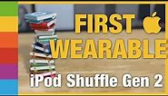 Apple's FIRST Wearable Device: iPod Shuffle 2nd Gen