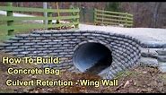 Concrete Bag | Culvert Retaining Wall | Wing Wall | How To Build | Steve Addis