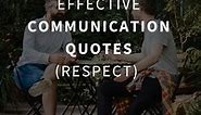 37 Effective Communication Quotes (RESPECT)