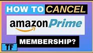 How To Cancel Amazon Prime Membership (Desktop and Mobile Tutorial) (2021)