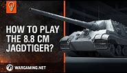 How to Play the 8.8 cm Jagdtiger