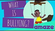 What Is Bullying?