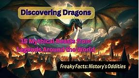 Discovering Dragons: 15 Mythical Beasts from Legends Around the World.