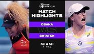 Naomi Osaka vs. Iga Swiatek | 2022 Miami Final | WTA Match Highlights