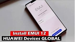 How to Install EMUI 12 HUAWEI Devices GLOBAL