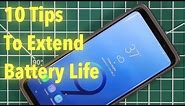Samsung Galaxy S9/S9+ : 10 Tips to Extend Your Battery Life Now