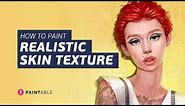 How To Paint Realistic Skin Textures in 3 Simple Steps