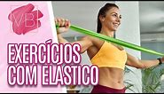 Exercícios com elástico para fazer em casa - Você Bonita (23/08/21)