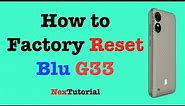 How to Factory Reset Your Blu G33 Phone | Hard Reset Blu G33 Android Phone | NexTutorial