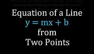 From Two Points Get the Slope Intercept Equation of a Line