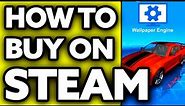 How To Buy Wallpaper Engine on Steam (EASY!)
