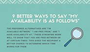 9 Better Ways to Say "My Availability Is as Follows"