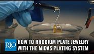 How To Rhodium Plate Jewelry with Midas® Plating System
