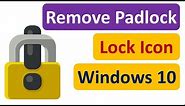 How To Remove Padlock Or Lock Icon From Drives In Windows 10
