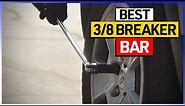 Best Breaker Bar? Which Is The Best 3/8"" Breaker Bar? [Top 6 Picks Reviewed]